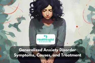 Generalized Anxiety Disorder – Symptoms, Causes, and Treatment